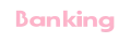 Banking